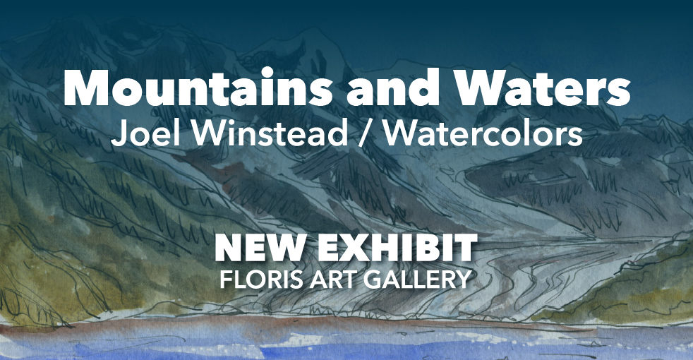 Mountains and Waters: Joel Winstead/Watercolors